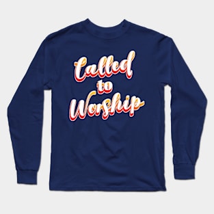 Called To Worship Long Sleeve T-Shirt